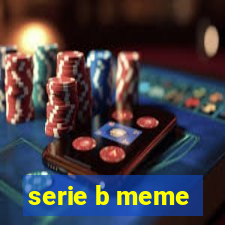 serie b meme